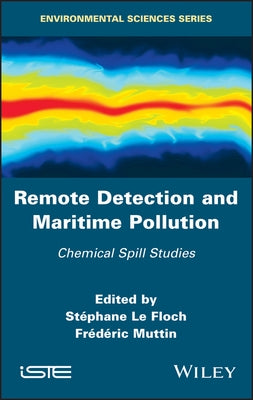 Remote Detection and Maritime Pollution: Chemical Spill Studies by Le Floch, Stephane