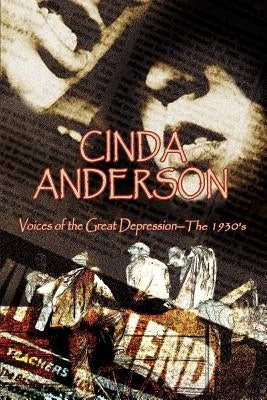 Voices of the Great Depression: The 1930's by Anderson, Cinda