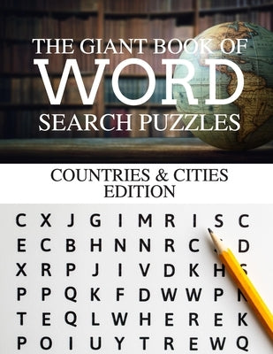 The Giant Book of Word Search Puzzles: Countries and Cities Edition by Tustison, Clint