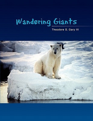 Wandering Giants by Gary, Theodore S., III