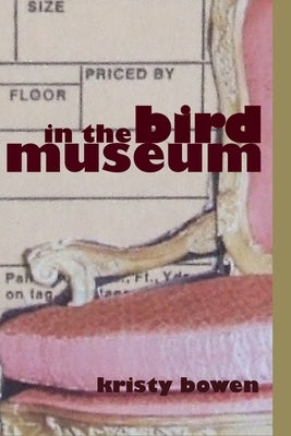 in the bird museum by Bowen, Kristy