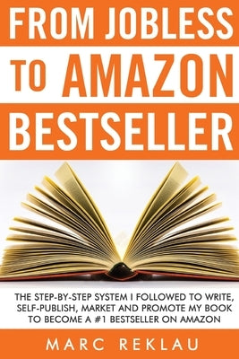 From Jobless to Amazon Bestseller by Reklau, Marc