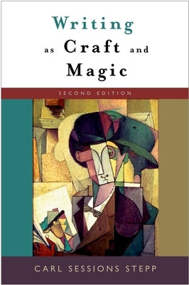 Writing as Craft and Magic by Stepp, Carl Sessions