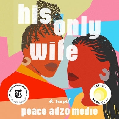 His Only Wife by Medie, Peace Adzo