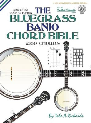 The Bluegrass Banjo Chord Bible: Open 'G' Tuning 2,160 Chords by Richards, Tobe a.