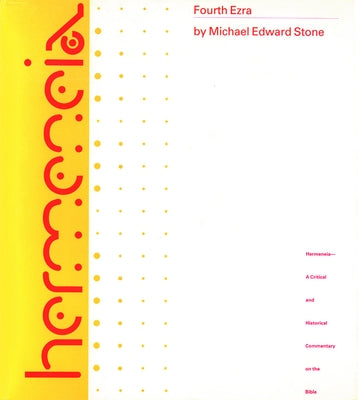 Fourth Ezra: A Commentary on the Books of Fourth Ezra by Stone, Michael E.