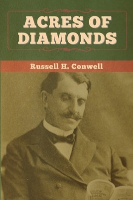 Acres of Diamonds by Conwell, Russell H.