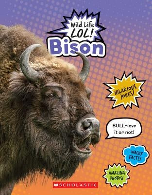 Bison (Wild Life Lol!) by Scholastic