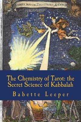 The Chemistry of Tarot: The Secret Science of Kabbalah by McLean, Adam
