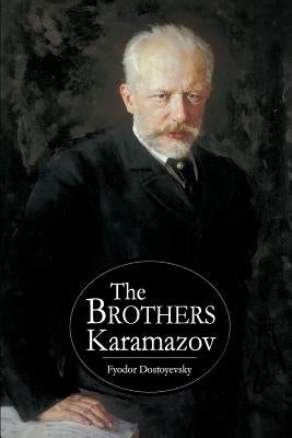 The Brothers Karamazov by Dostoyevsky, Fyodor