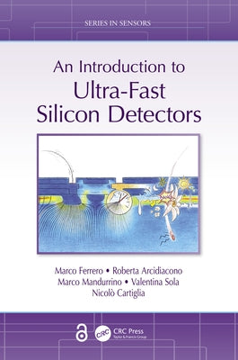 An Introduction to Ultra-Fast Silicon Detectors by Ferrero, Marco