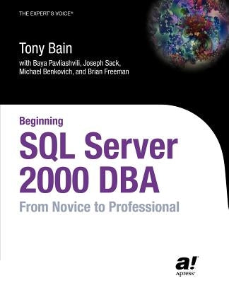 Beginning SQL Server 2000 DBA: From Novice to Professional by Pavliashvili, Baya