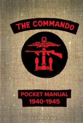 The Commando Pocket Manual: 1940-1945 by Westhorp, Christopher