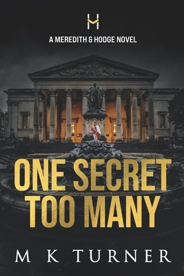 One Secret Too Many: Meredith & Hodge Novel by Turner, M. K.