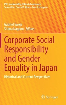 Corporate Social Responsibility and Gender Equality in Japan: Historical and Current Perspectives by Eweje, Gabriel