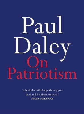 On Patriotism by Daley, Paul