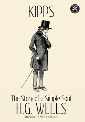 Kipps: The Story of a Simple Soul by Wells, H. G.
