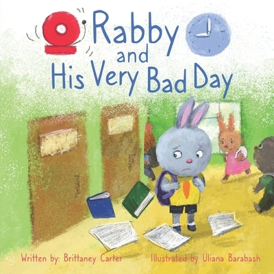 Rabby & His Very Bad Day by Carter, Brittaney