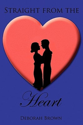 Straight from the Heart by Brown, Deborah