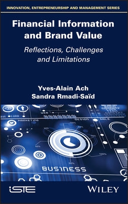 Financial Information and Brand Value: Reflections, Challenges and Limitations by Rmadi-Saïd, Sandra