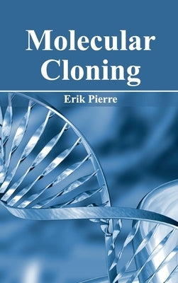 Molecular Cloning by Pierre, Erik