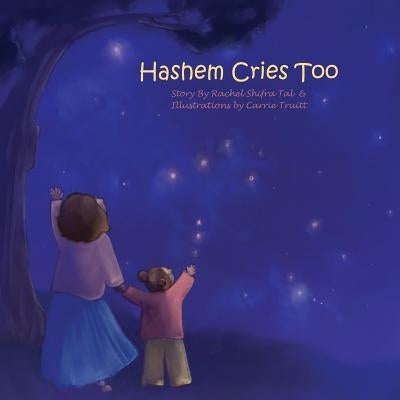 Hashem Cries Too by Truitt, Carrieann E.