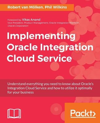 Implementing Oracle Integration Cloud Service by Wilkins, Phil
