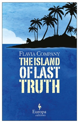 The Island of Last Truth by Company, Flavia