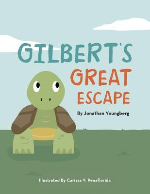 Gilbert's Great Escape by Youngberg, Jonathan