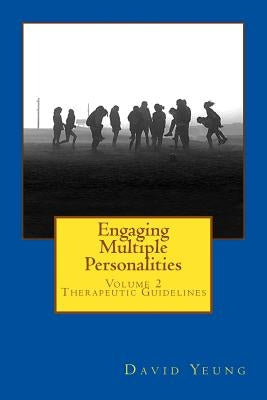 Engaging Multiple Personalities: Therapeutic Guidelines by Yeung, David