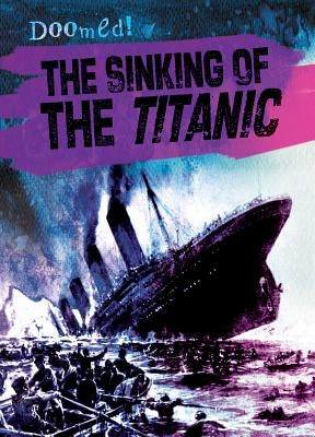 The Sinking of the Titanic by Shea, Therese M.
