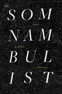 The Somnambulist by Mimosa Montes, Lara