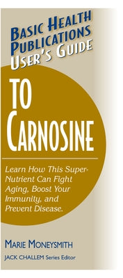 User's Guide to Carnosine by Moneysmith, Marie