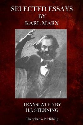 Selected Essays by Karl Marx by Marx, Karl