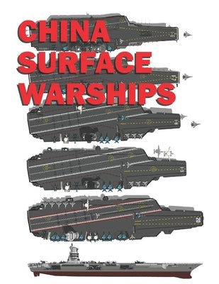 China Surface Warships: 2019 - 2020 by Luis Ayala