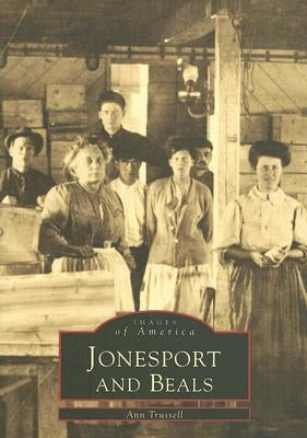 Jonesport and Beals by Trussell, Ann