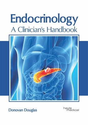 Endocrinology: A Clinician's Handbook by Douglas, Donovan
