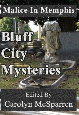 Malice in Memphis: Bluff City Mysteries by McSparren, Carolyn