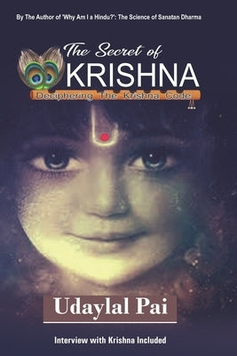 The Secret of Krishna: Deciphering The Krishna Code by Pai, Udaylal
