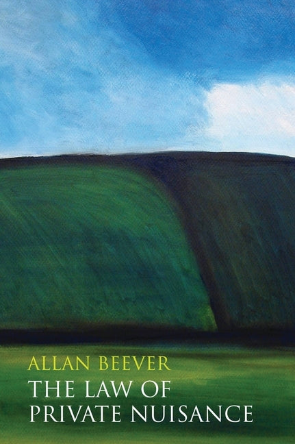 The Law of Private Nuisance by Beever, Allan