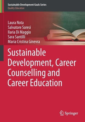 Sustainable Development, Career Counselling and Career Education by Nota, Laura