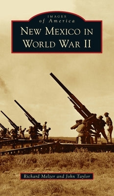 New Mexico in World War II by Melzer, Richard