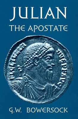 Julian the Apostate by Bowersock, G. W.