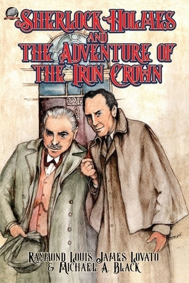 Sherlock Holmes and the Adventure of the Iron Crown by Black, Michael a.