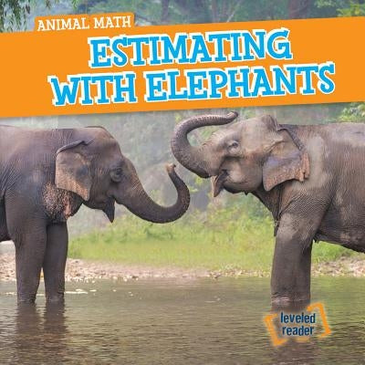 Estimating with Elephants by McDonnell, Rory