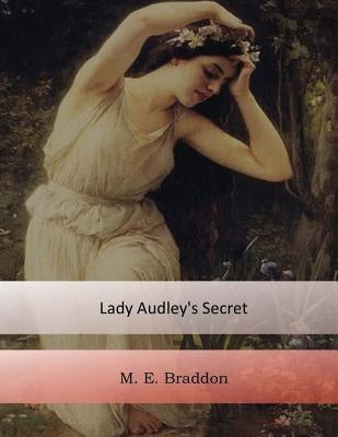 Lady Audley's Secret by Braddon, Mary Elizabeth