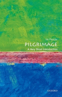 Pilgrimage: A Very Short Introduction by Reader, Ian