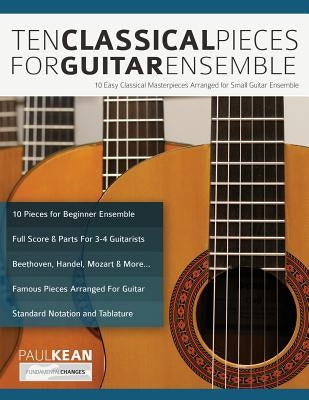 10 Classical Pieces for Guitar Ensemble by Kean, Paul