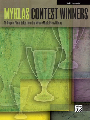 Myklas Contest Winners, Bk 3: 12 Original Piano Solos from the Myklas Music Press Library by Bennett, Ronald