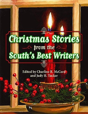 Christmas Stories from the South's Best Writers by McCord, Charline